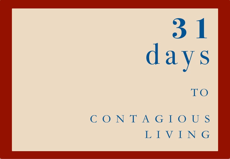 31 Days to Contagious Living