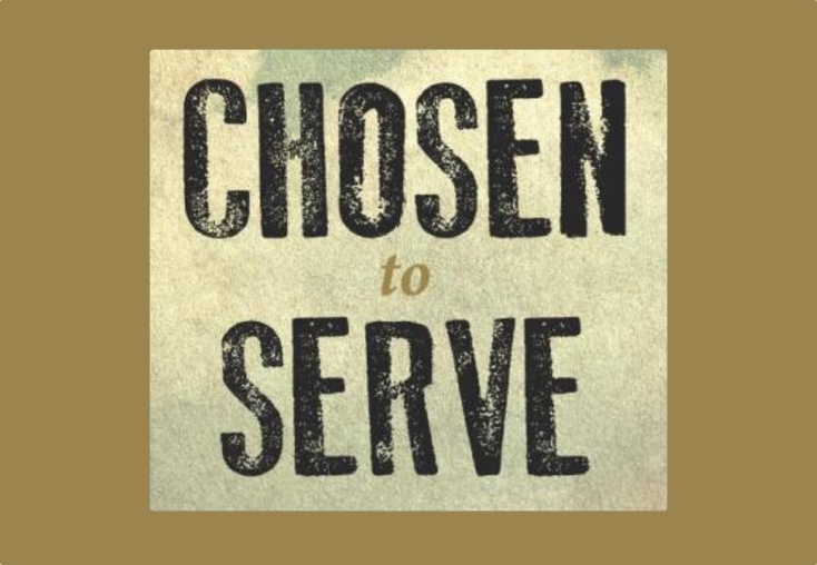 Chosen to Serve
