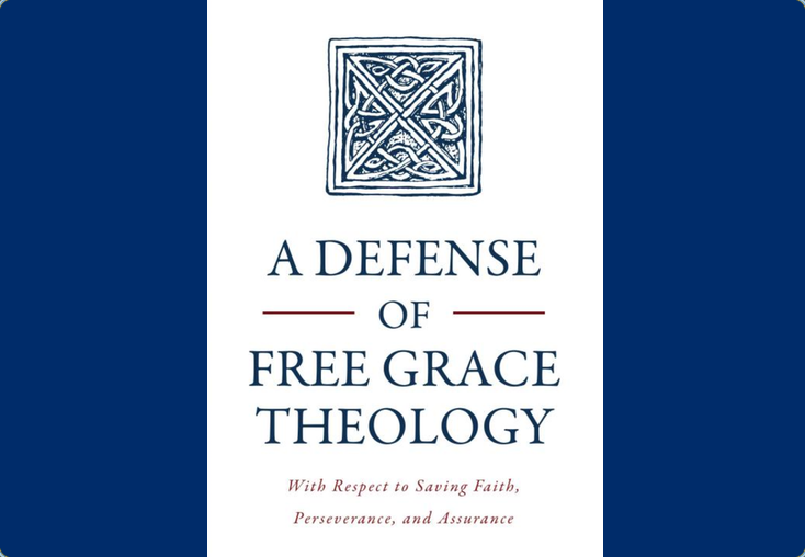 A Defense of Free Grace Theology