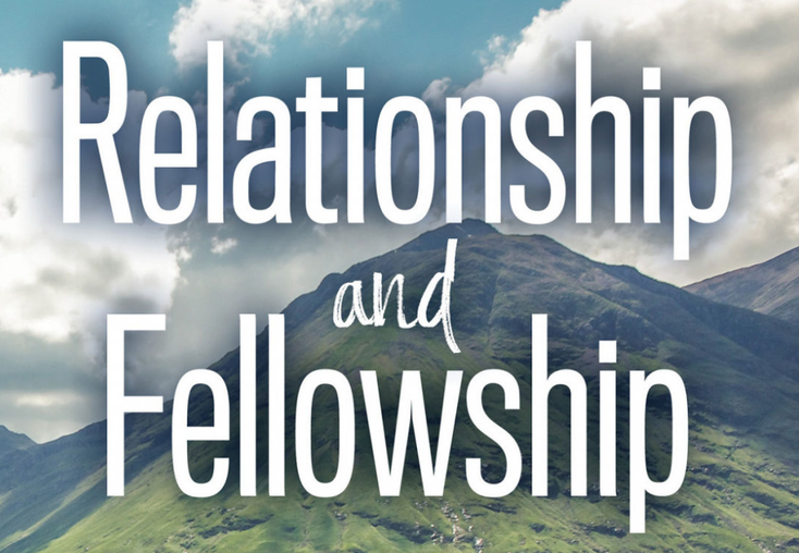 Relationship and Fellowship