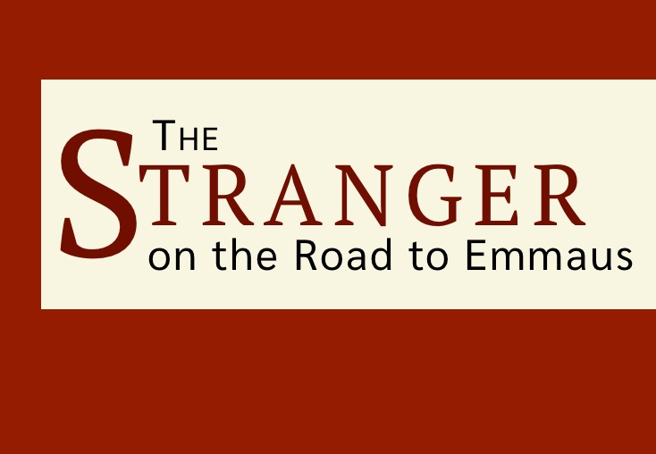 The Stranger on the Road to Emmaus