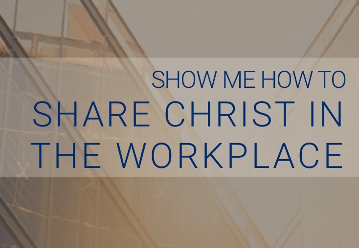 Compartir a Cristo en el lugar de trabajo